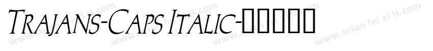Trajans-Caps Italic字体转换
